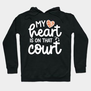 My Heart Is On That Court Basketball Mom Cute Funny Hoodie